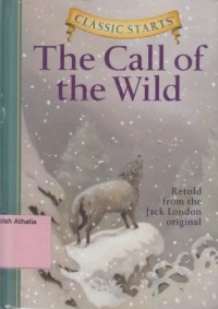 The Call of The Wild : Retold From The Jack London Original
