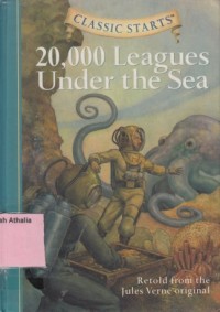 20.000 Leagues Under The Sea : Retold From The Jules Verne Original