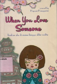 When you love someone : izinkan aku disisimu hingga akhir waktu