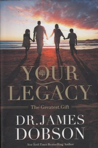 Your Legacy : The Greatest Gift